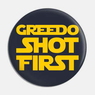 Greedo Shot First Pin