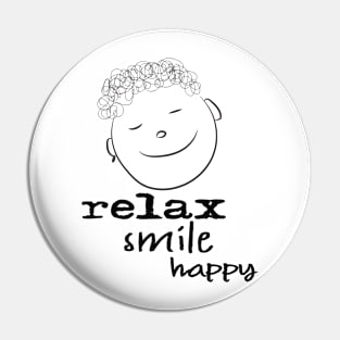 relax smile be happy Pin