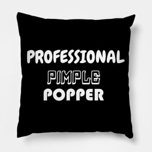 Professional Pimple Popper, Dermatology Student, Dermatologist, Dermatologist Gift, Dermatology Gift Idea Pillow