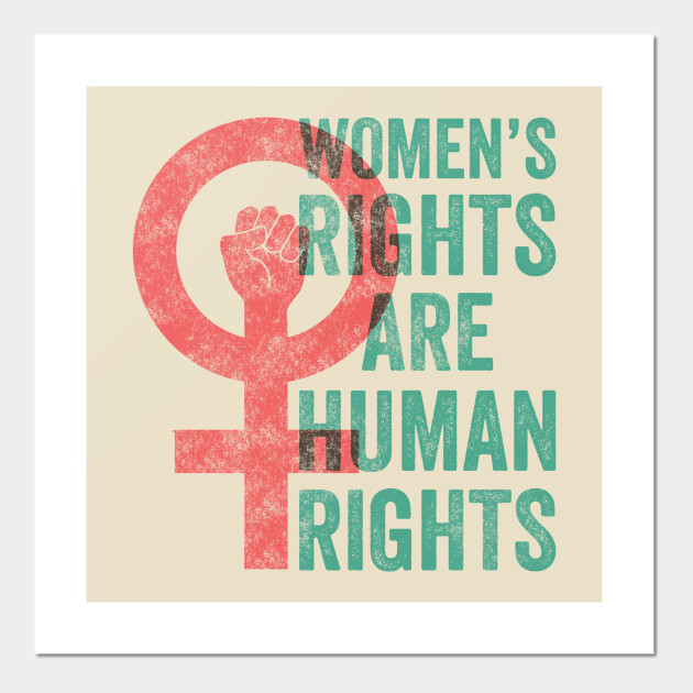 Women's Rights Are Human Rights - Womens Rights - Posters and Art ...