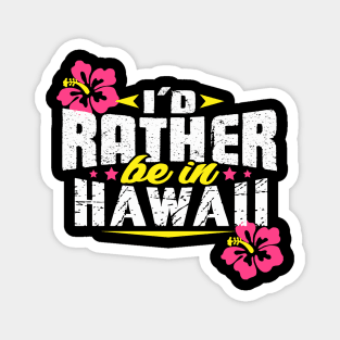 I'd Rather be in Hawaii Magnet