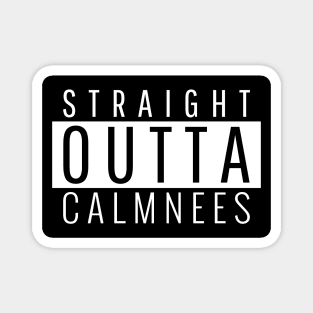 Straight Outta Calmness Magnet