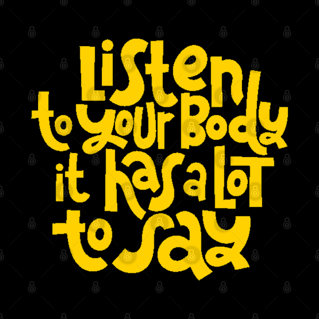 Fitness Motivational Quote - Listen To Your Body - Inspirational Workout Gym Quotes Typography (Yellow) by bigbikersclub