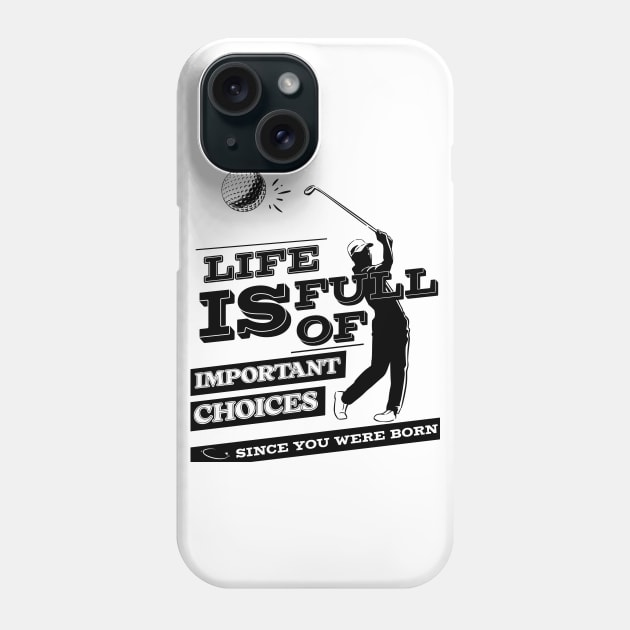 Life Is Full Of Important Choices Phone Case by mieeewoArt