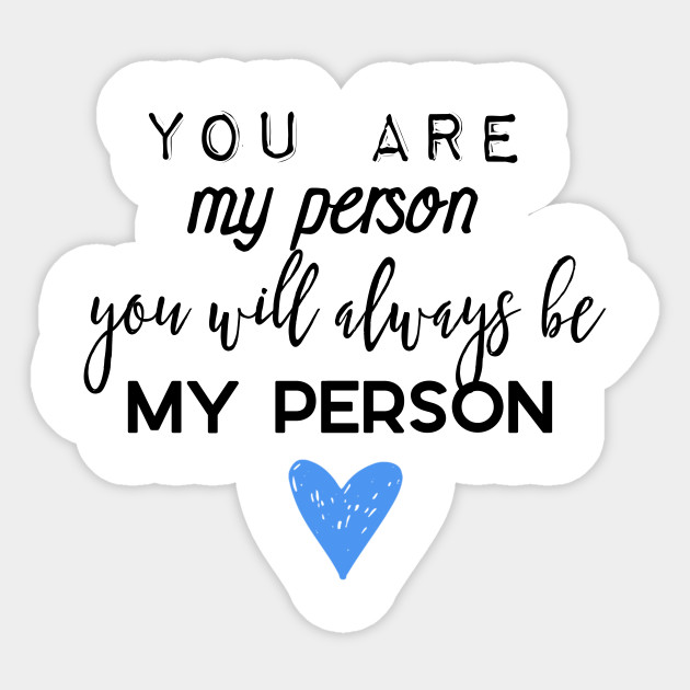 You Are My Person Quote From Greys Anatomy Love Quotes You Are My Person Quote From Greys Anatomy Love Quotes