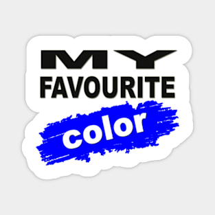 MY-FAVOURITE-COLOR,-BLUE Magnet