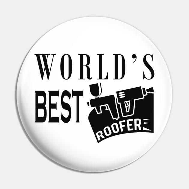 Roofer - World's best roofer Pin by KC Happy Shop