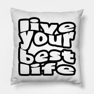 Live Your Best Life Pillow