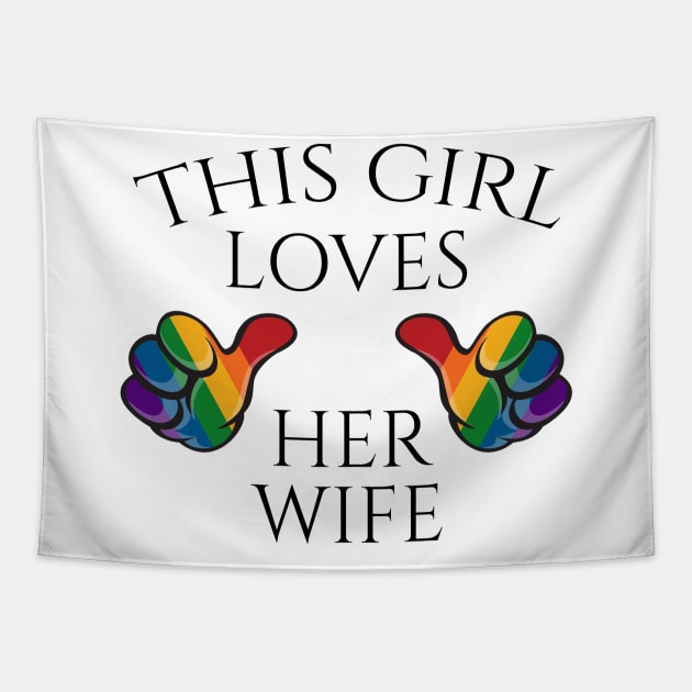 This Girl Loves Her Wife Lesbian Pride Typography with Rainbow Thumbs Tapestry by LiveLoudGraphics