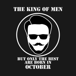 King Of Men Born In October T-Shirt