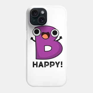 B Happy Cute Alphabet Pun Phone Case