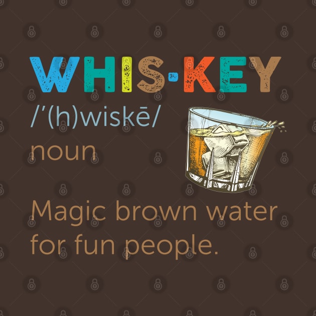 Whiskey: Magic Brown Water For Fun People by TipsyCurator