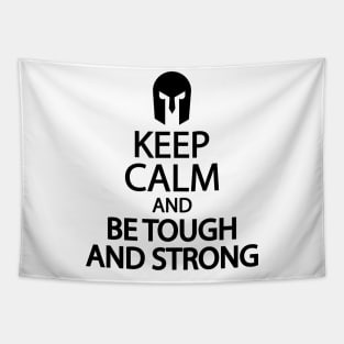 Keep calm and be tough and strong Tapestry