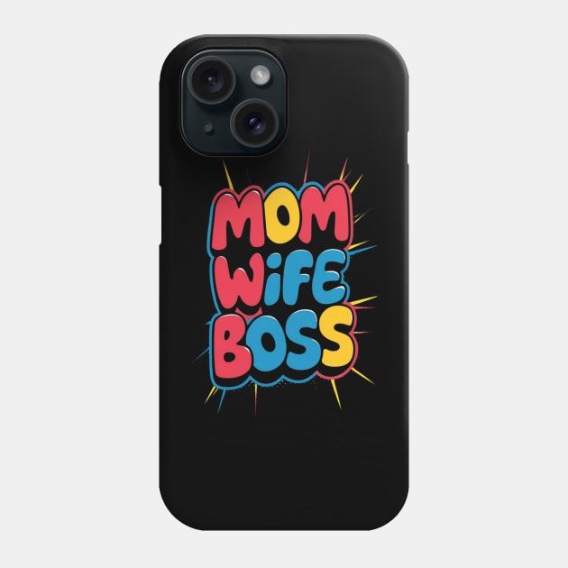 Mom wife boss Phone Case by TshirtMA