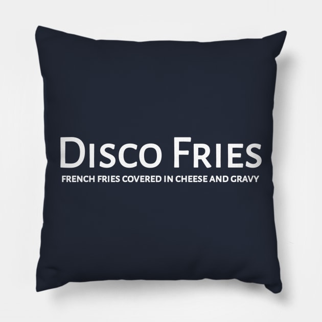 Disco Fries...French Fries Covered In Cheese And Gravy Pillow by radeckari25