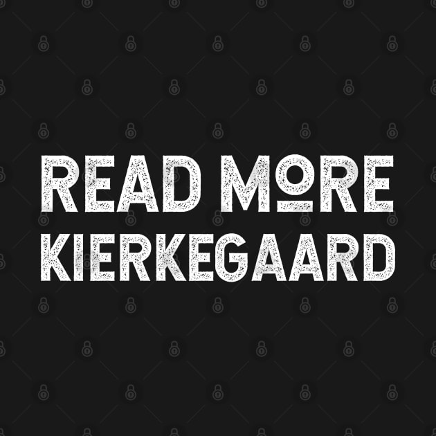 Read More Kierkegaard for Fans of Danish Existentialist Philosopher Soren Kierkegaard by KierkegaardDesignStudio