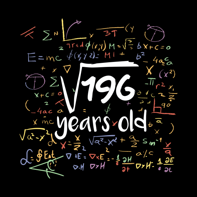 Square Root of 196 Years Old // Funny Math Birthday // 14 Years Old by SLAG_Creative