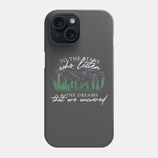 To the Stars Who Listen Phone Case