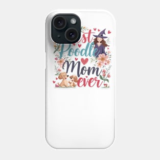 Best Poodle Mom Ever Cute Dog Puppy Pet Lover Phone Case