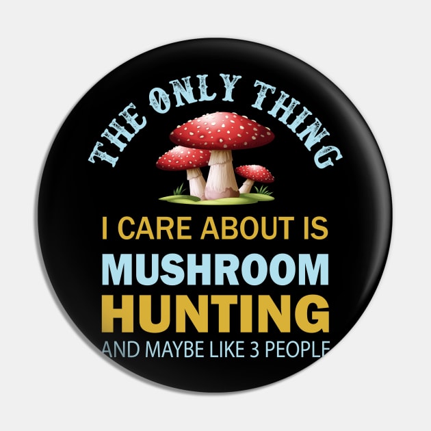 The only thing I care about is Mushroom hunting and maybe like 3 people Pin by busines_night