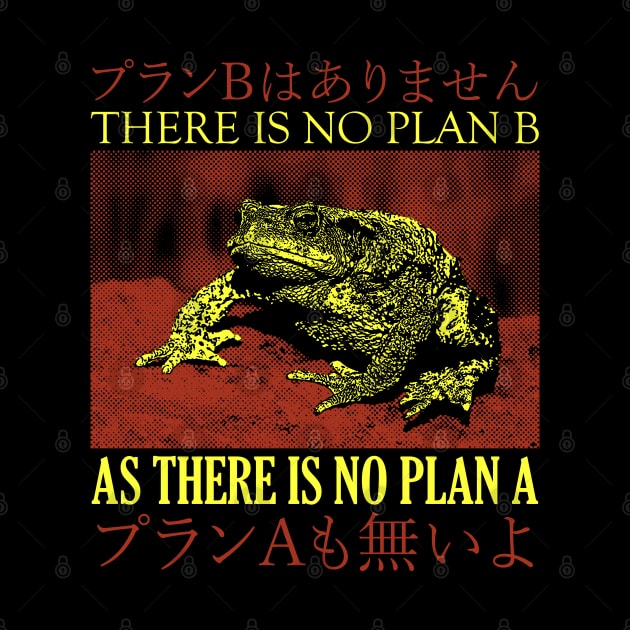 There is no Plan B Frog by giovanniiiii