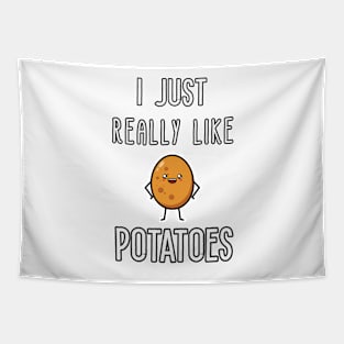 I Just Really Like Potatoes - Funny Potato gift Tapestry