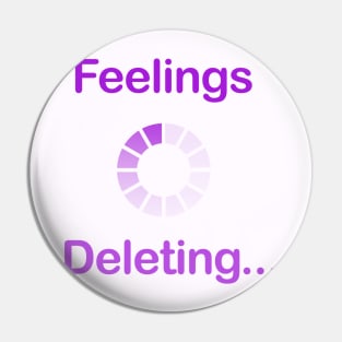 Feelings deleting Pin