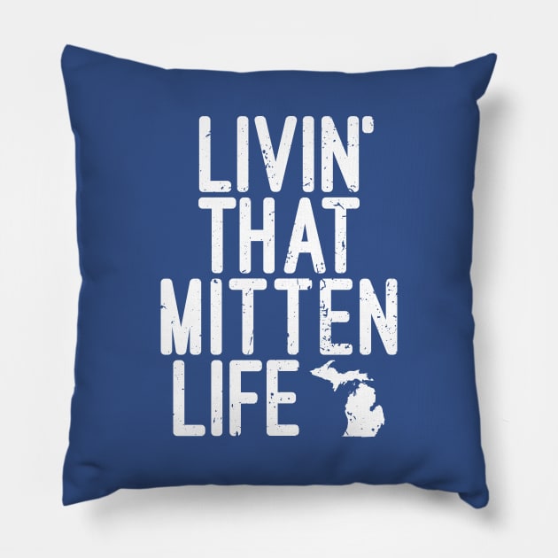 Livin' That Mitten Life Pillow by Lost Mitten Apparel Co