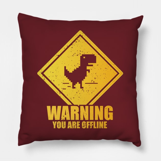 Warning You are Offline Pillow by Piercek25