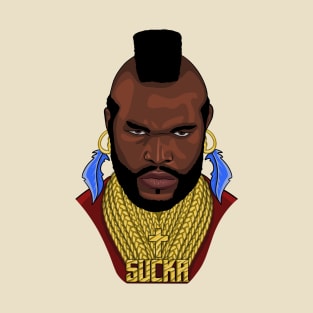 Mr T sucka T-Shirt