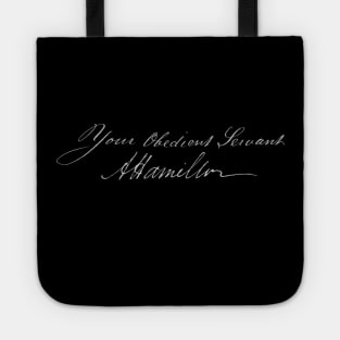 Your obedient servant, A Hamilton (authentic handwriting, light) Tote