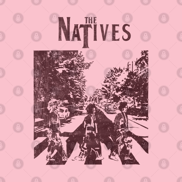 The Natives Abbey Road Design. Dark Print by Eyanosa