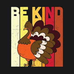 BE KIND Save the Turkey Thanksgiving Vegan Gift T-shirt T-Shirt