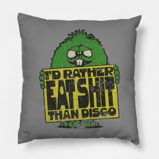 I'd Rather Eat Shit Than Disco 1979 Pillow