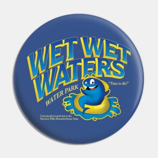 Wet Wet Waters Water Park-Dark Design Pin