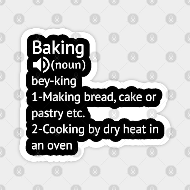 Baking Hobbies Definition gift idea For Baker Magnet by Arda