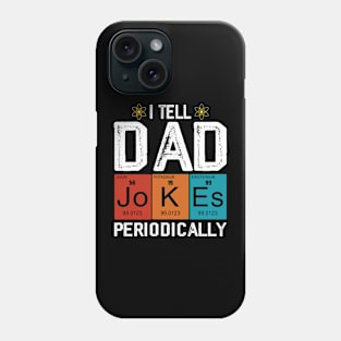 I Tell Dad Jokes Periodically Science Chemistry Teacher Phone Case