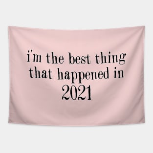 I’m The Best Thing That Happened Funny Baby Quote Tapestry