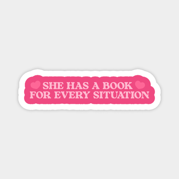 She's Got A Book For Every Situation Sweatshirt Women's Bookish Hoodies, Funny Book Shirt, Book Lover Gift, Teachers Reading Tshirt Magnet by Y2KSZN