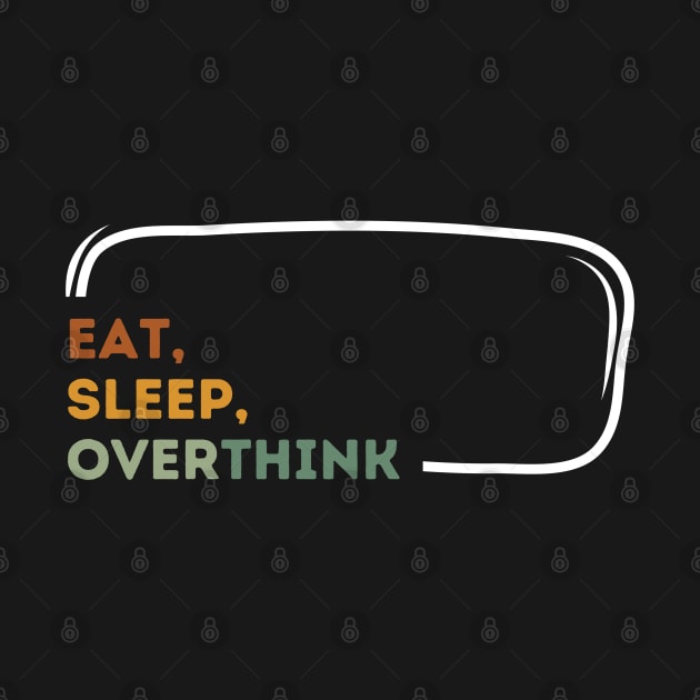 Thoughtful 'Eat, Sleep, Overthink' Tee - Mindful Style by Hepi Mande