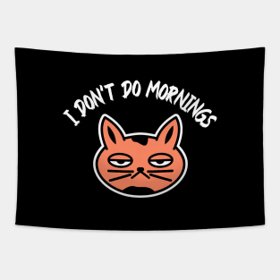 I don’t do mornings, I hate mornings, tired cat Tapestry