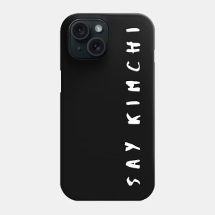 Say Kimchi - Korean Phone Case