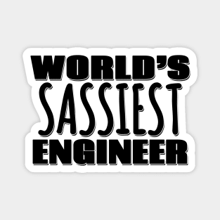 World's Sassiest Engineer Magnet