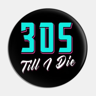 305 Till I Die Miami Pin