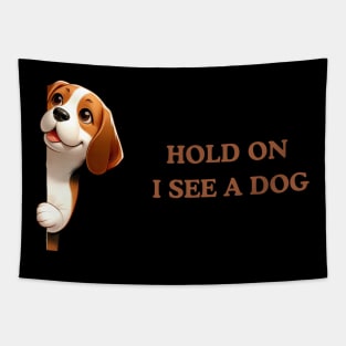 Hold On I See a Dog Beagle Tapestry