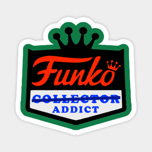 Collector or Addicted to Funko Magnet