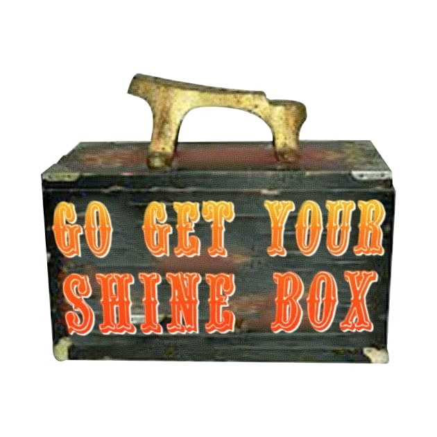 Go Get Your Shine Box by Tracy Daum