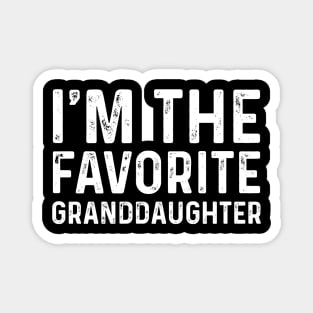 Funny I'm The Favorite Granddaughter Birthday Gift Magnet