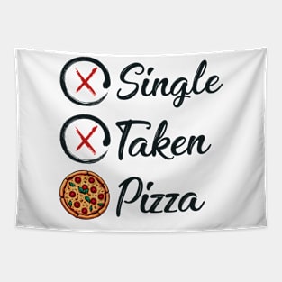 Single taken pizza funny Tapestry