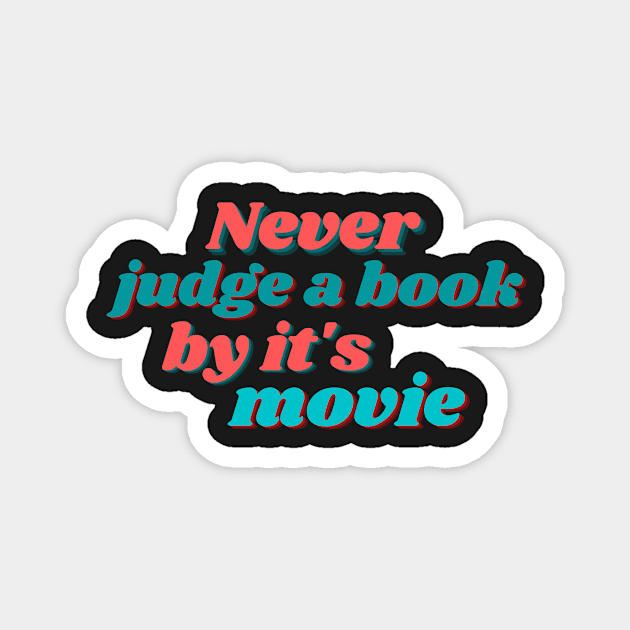 Never judge a book by it's movie Magnet by bookloversclub